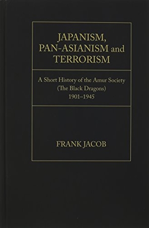 Jacob, Frank. Japanism, Pan-Asianism and Terrorism: A Short History of the Amur Society (the Black Dragons)1901-1945. Academica Press, 2014.