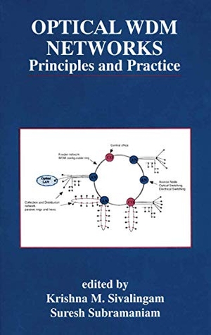 Subramaniam, Suresh / Krishna M. Sivalingam (Hrsg.). Optical WDM Networks - Principles and Practice. Springer US, 2000.