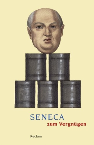 Giebel, Marion (Hrsg.). Seneca zum Vergnügen. Reclam Philipp Jun., 2014.