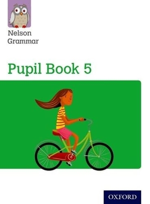 Wren, Wendy. Nelson Grammar Pupil Book 5 Year 5/P6. Oxford University Press, 2014.