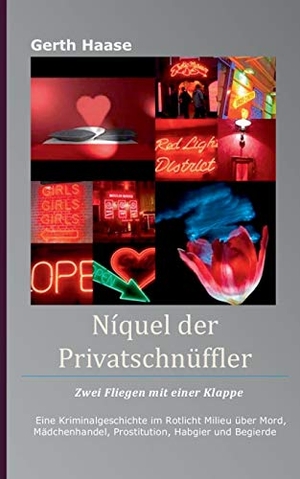 Haase, Gerth. Níquel der Privatschnüffler - Zwei Fliegen mit einer Klappe. Books on Demand, 2019.