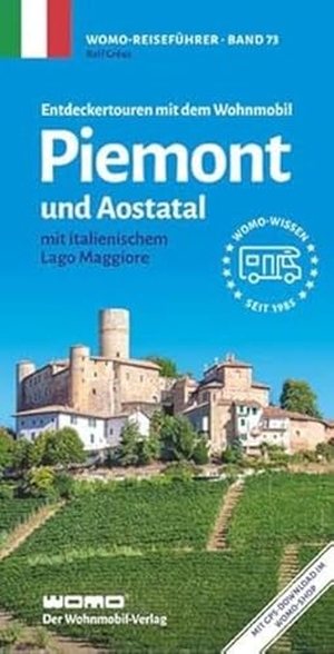 Gréus, Ralf. Entdeckertouren mit dem Wohnmobil Piemont und Aostatal - mit italienischem Lago Maggiore. Womo, 2023.
