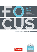 Focus on Grammar. Neue AusgabeArbeitsbuch zur Wiederholung zentraler grammatischer Strukturen, mit CD-ROM