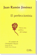 EL perfeccionista : hacia una poética del trabajo