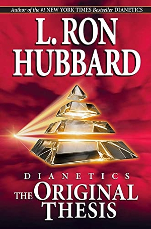 Hubbard, L. Ron. Dianetics: the Original Thesis. New Era Publications International APS, 2007.