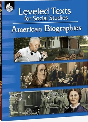 Housel, Debra J. Leveled Texts for Social Studies - American Biographies. Shell Education Pub, 2012.