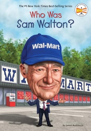 Buckley, James / Who Hq. Who Was Sam Walton?. Random House, 2019.