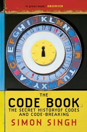Singh, Simon. The Code Book - The Secret History of Codes and Code-Breaking. HarperCollins Publishers, 2011.