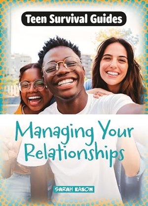 Eason, Sarah. Managing Your Relationships. Cheriton Children's Books, 2025.