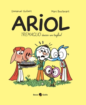 Guibert, Emmanuel / Marc Boutavant. Tremaglio dacci un taglio! Ariol. Vol. 14. Becco Giallo, 2025.