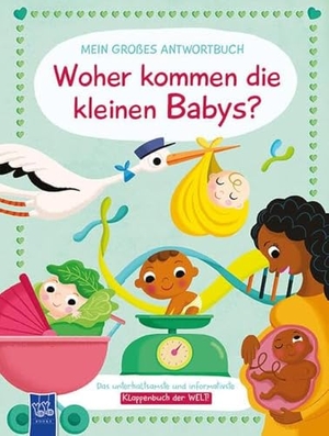 Neville, Joanna. Mein großes Antwortbuch - Woher kommen die kleinen Babys?. Yo Yo Books, 2023.