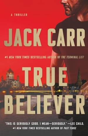 Carr, Jack. True Believer - A Thriller. Atria Books, 2021.