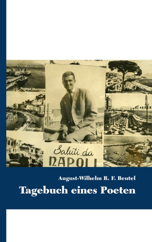 Beutel, August-Wilhelm R. F. / Marcus Barrell. Tagebuch eines POETEN - Meine 7 Augen. Books on Demand, 2021.