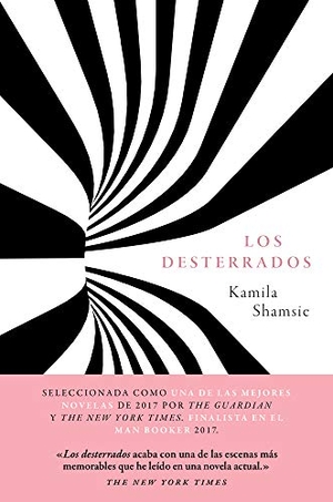 Shamsie, Kamila Naheed. Los desterrados. Malpaso Ediciones SL, 2018.