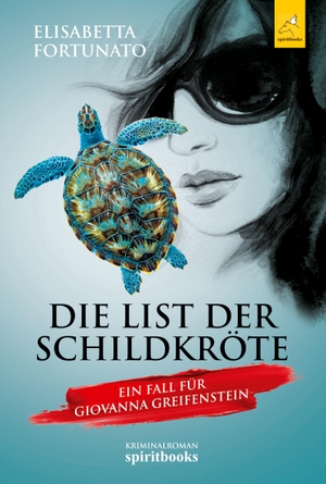 Fortunato, Elisabetta. Die List der Schildkröte - Ein Fall für Giovanna Greifenstein. spiritbooks, 2020.