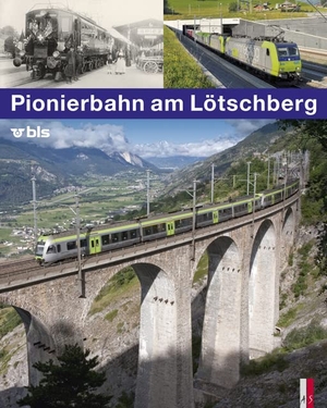 Appenzeller, Stephan / Kilian T. Elsasser. Pionierbahn am Lötschberg - 100 Jahre Lötschbergbahn. AS Verlag, 2013.