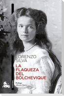 La Flaqueza del Bolchevique (Novela) / The Weakness of the Bolshevik (a Novel)