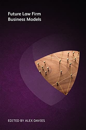 Roster, Michael / Lamb, Patrick J et al. Future Law Firm Business Models. Globe Law and Business Limited, 2018.