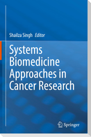 Systems Biomedicine Approaches in Cancer Research