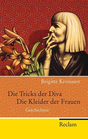 Kronauer, Brigitte. Die Tricks der Diva. Die Kleider der Frauen. Reclam Philipp Jun., 2010.