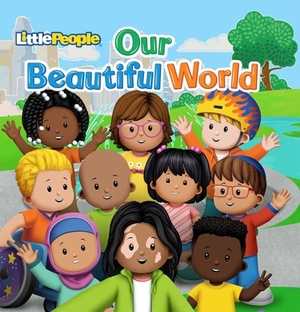 Ahiyya, Vera / Mattel. Fisher-Price Little People: Our Beautiful World. Mattel Press, 2024.