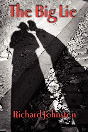 Johnston, Richard. The Big Lie. AuthorHouse, 2007.