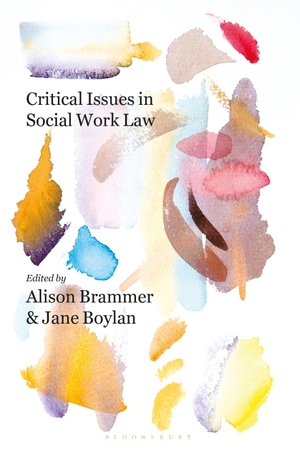Brammer, Alison / Jane Boylan. Critical Issues in Social Work Law. Bloomsbury Publishing PLC, 2016.
