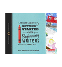 A Teacher's Guide to Getting Started with Beginning Writers