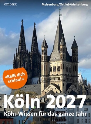 Meisenberg, Peter / Meisenberg, Hans-Günter et al. Köln 2027 - Köln-Wissen für das ganze Jahr, Abreißkalender. Emons Verlag, 2026.