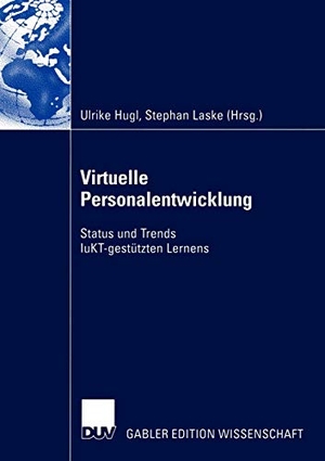 Laske, Stephan / Ulrike Hugl (Hrsg.). Virtuelle Personalentwicklung - Status und Trends IuKT-gestützten Lernens. Deutscher Universitätsverlag, 2004.