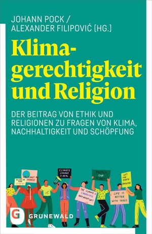 Pock, Johann (Hrsg.). Klimagerechtigkeit und Religion - Der Beitrag von Ethik und Religionen zu Fragen von Klima, Nachhaltigkeit und Schöpfung. Matthias-Grünewald-Verlag, 2026.