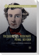 Tocqueville¿s Moderate Penal Reform