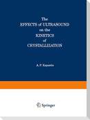The Effects of Ultrasound on the Kinetics of Crystallization