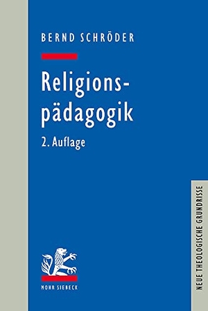 Schröder, Bernd. Religionspädagogik. Mohr Siebeck GmbH & Co. K, 2021.