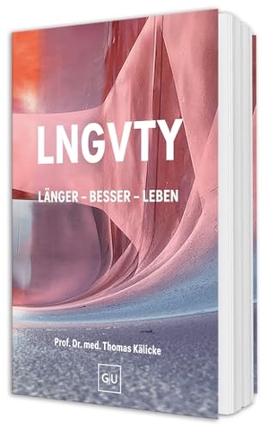 Kälicke, Thomas. LNGVTY - Länger - besser - leben. Graefe und Unzer Verlag, 2026.