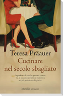 Cucinare nel secolo sbagliato
