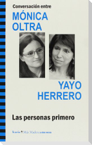 Conversación entre Mónica Oltra y Yayo Herrero : las personas primero