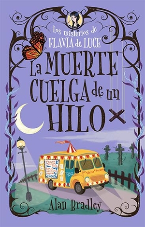 Bradley, Alan. La Muerte Cuelga de Un Hilo - Los Misterios de Flavia de Luce / Mysteries of Flavia de Luce Volume 2. Editorial Alma, 2025.