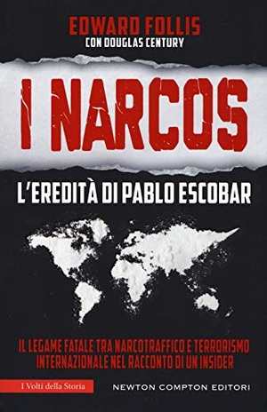Follis, Edward / Douglas Century. I Narcos. L'eredità di Pablo Escobar. , 2019.
