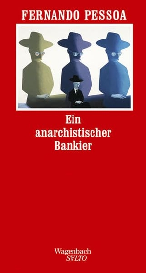 Pessoa, Fernando. Ein anarchistischer Bankier. Wagenbach Klaus GmbH, 2006.