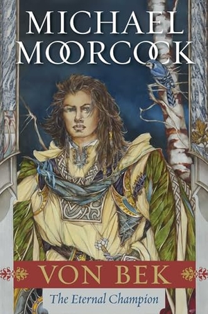 Moorcock, Michael. Von Bek - The Warhound and the World's Pain and the City in the Autumn Stars. S&s/Saga Press, 2024.