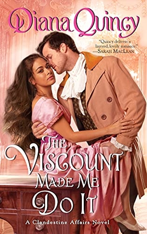 Quincy, Diana. The Viscount Made Me Do It. HarperCollins, 2021.
