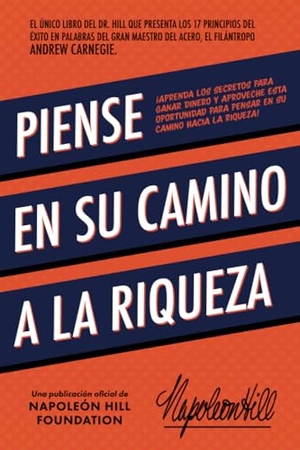 Hill, Napoleon. Piense En Su Camino a la Riqueza - Aprenda Los Secretos Para Ganar Dinero Y Aproveche Esta Oportunidad Para Pensar En Su Camino Hacia La Riqueza. Sound Wisdom, 2024.
