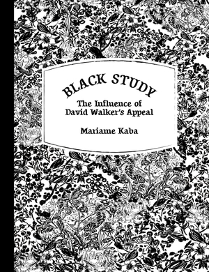 Kaba, Mariame. Black Study - The Influence of David Walker's Appeal. Haymarket Books, 2026.