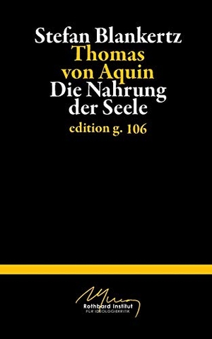 Blankertz, Stefan. Thomas von Aquin - Die Nahrung der Seele. Books on Demand, 2015.