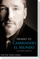 Siendo Tu, Cambiando El Mundo - Being You, Changing the World Spanish