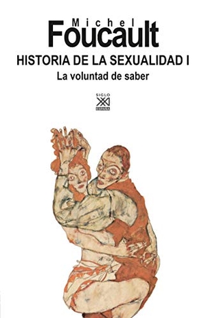 Foucault, Michel. Historia de la sexualidad I : la voluntad de saber. Siglo XXI de España Editores, S.A., 2019.