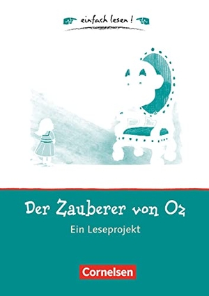 Eder, Katja. Der Zauberer von Oz - Niveau 1. Ein Leseprojekt zu dem gleichnamigen Roman von Lyman Frank Baum. Cornelsen Verlag GmbH, 2009.