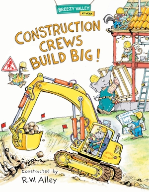 Alley, R. W.. Construction Crews Build Big!. Astra Publishing House, 2026.