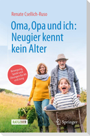 Oma, Opa und ich: Neugier kennt kein Alter
